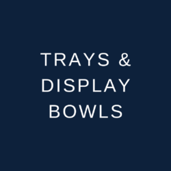 Trays and Display Bowls