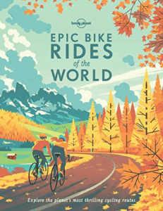 Lonely Planet: Epic Bike Rides of the World