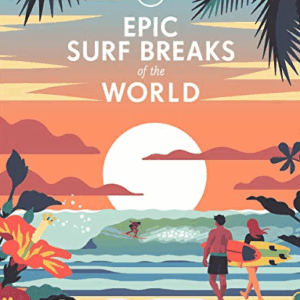 Epic Surf Breaks Of The World